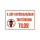 MATRICA A GÉP HAT. SUGARÁBAN TART. TILOS